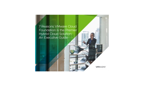 VMware Cloud Foundation的7個原因是主要的混合雲解決方案:執行指南